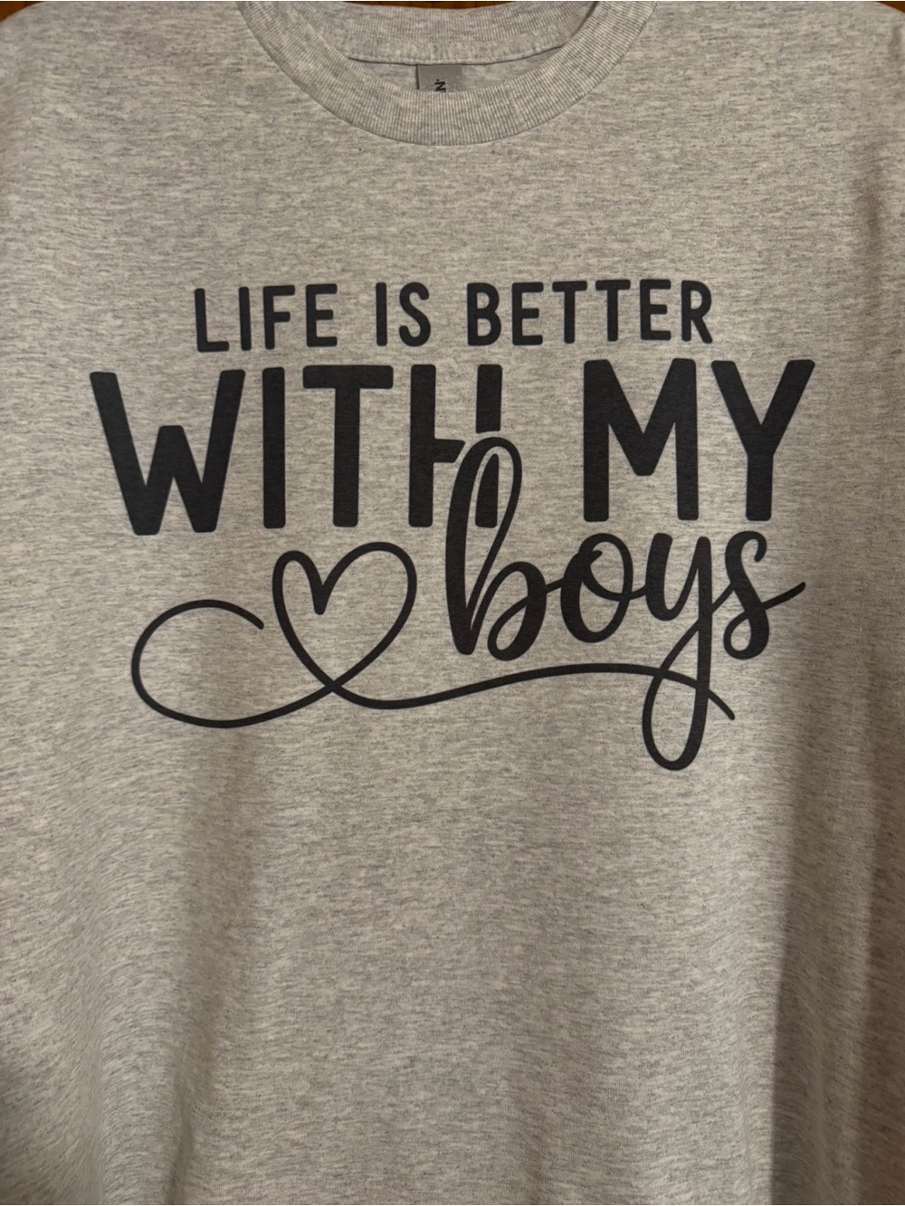 Ash Gray Shirt with 'Life Is Better With My Boys' Black Graphic